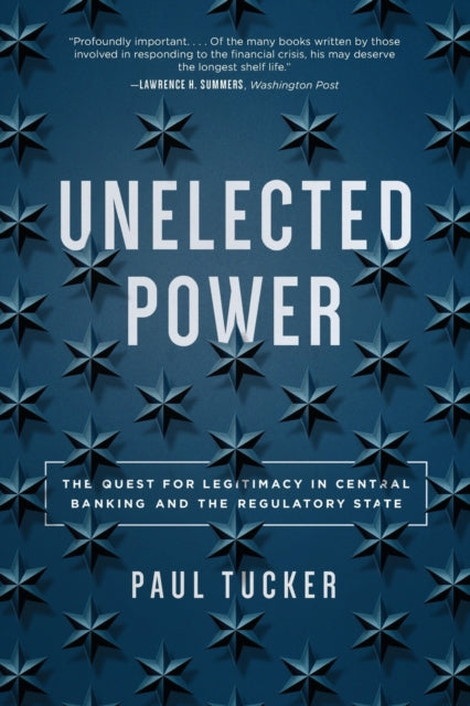 Unelected Power: The Quest for Legitimacy in Central Banking and the Regulatory State