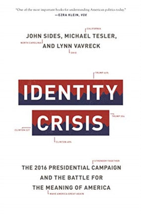 Identity Crisis: The 2016 Presidential Campaign and the Battle for the Meaning of America