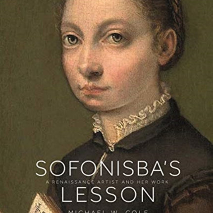 Sofonisba's Lesson: A Renaissance Artist and Her Work