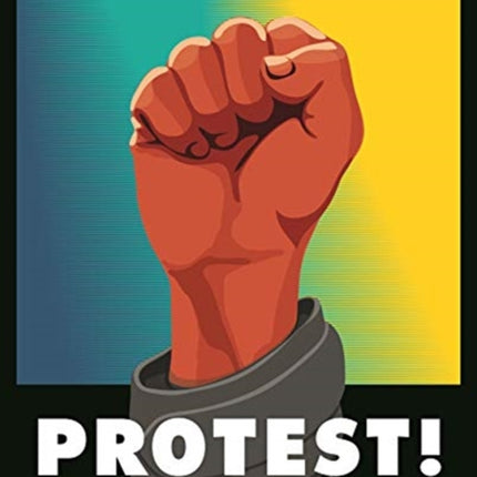 Protest!: A History of Social and Political Protest Graphics