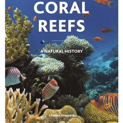 Coral Reefs: A Natural History