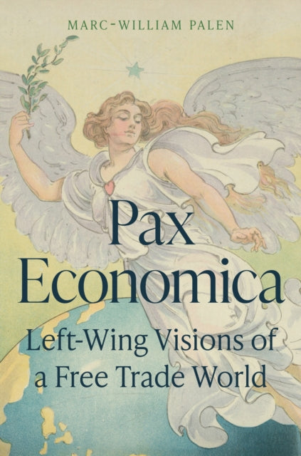 Pax Economica  LeftWing Visions of a Free Trade World