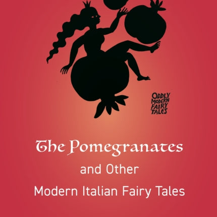 The Pomegranates and Other Modern Italian Fairy