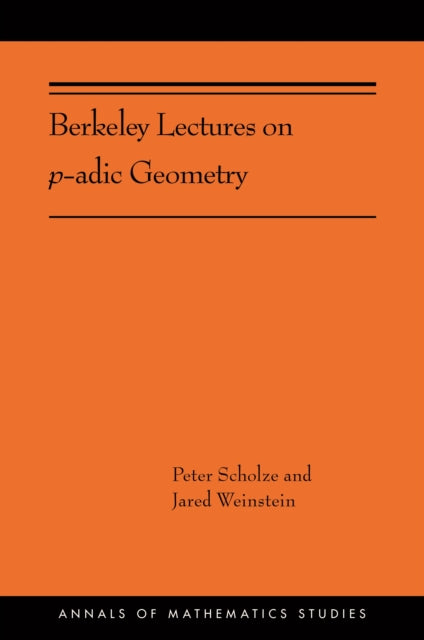 Berkeley Lectures on p-adic Geometry: (AMS-207)