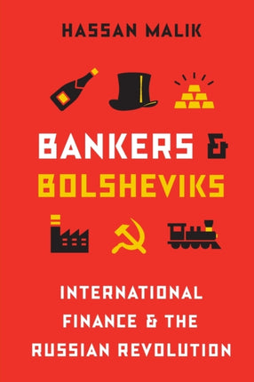 Bankers and Bolsheviks: International Finance and the Russian Revolution