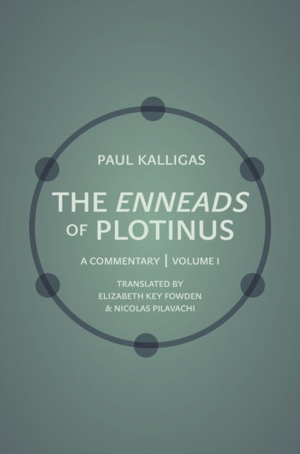 The Enneads of Plotinus, Volume 1: A Commentary