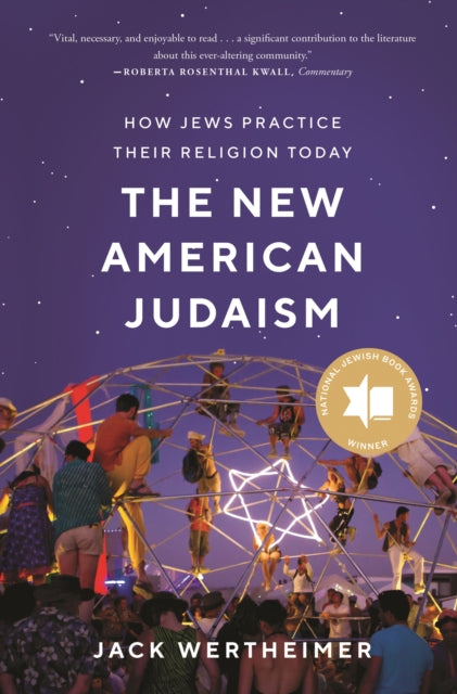 The New American Judaism: How Jews Practice Their Religion Today