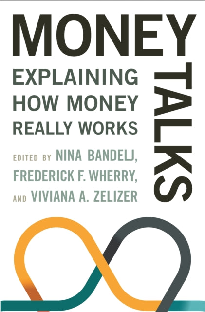 Money Talks: Explaining How Money Really Works