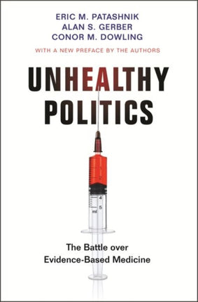 Unhealthy Politics: The Battle over Evidence-Based Medicine