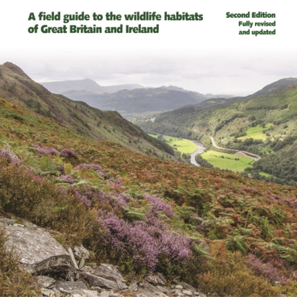 Britain's Habitats: A Field Guide to the Wildlife Habitats of Great Britain and Ireland - Fully Revised and Updated Second Edition