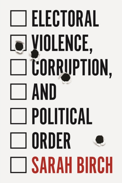 Electoral Violence Corruption and Political Order