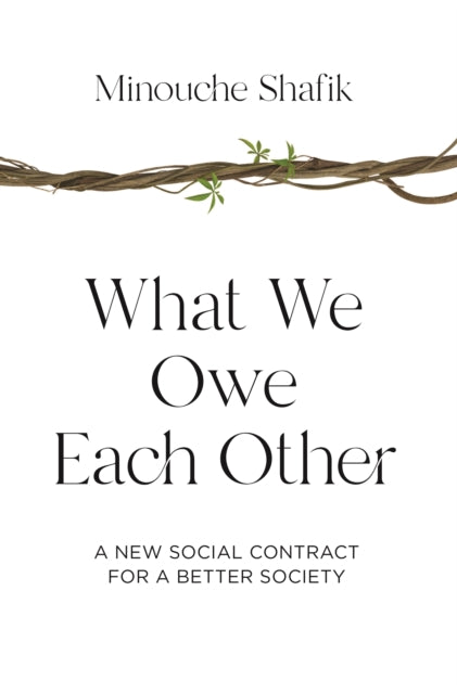 What We Owe Each Other A New Social Contract for a Better Society