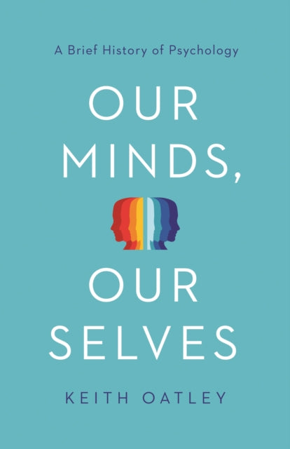 Our Minds, Our Selves: A Brief History of Psychology