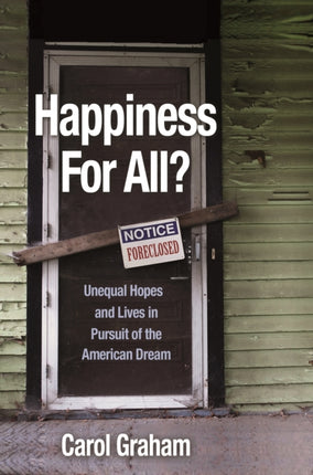 Happiness for All?: Unequal Hopes and Lives in Pursuit of the American Dream