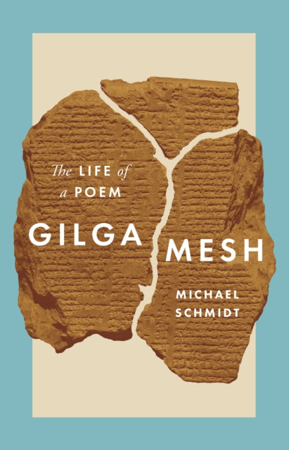 Gilgamesh: The Life of a Poem