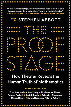 The Proof Stage: How Theater Reveals the Human Truth of Mathematics