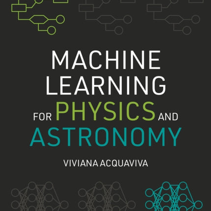 Machine Learning for Physics and Astronomy