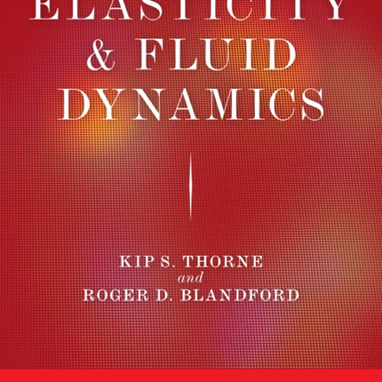 Elasticity and Fluid Dynamics: Volume 3 of Modern Classical Physics