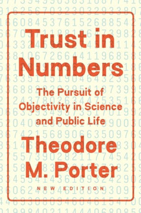 Trust in Numbers: The Pursuit of Objectivity in Science and Public Life