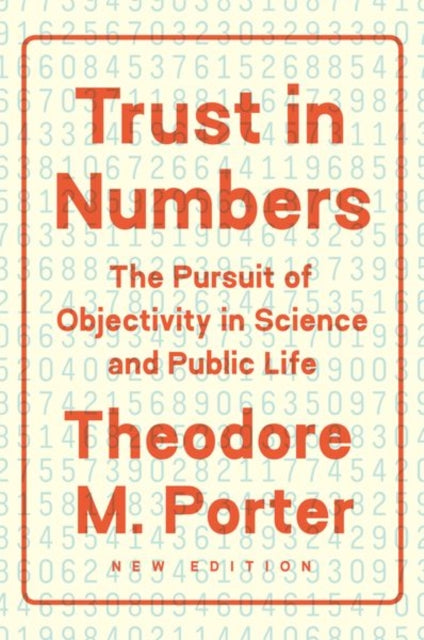 Trust in Numbers: The Pursuit of Objectivity in Science and Public Life