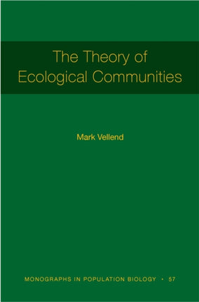 The Theory of Ecological Communities (MPB-57)