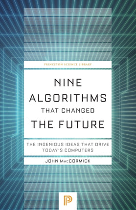 Nine Algorithms That Changed the Future: The Ingenious Ideas That Drive Today's Computers