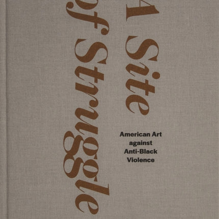 A Site of Struggle: American Art against Anti-Black Violence