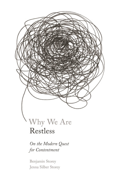 Why We Are Restless On the Modern Quest for
