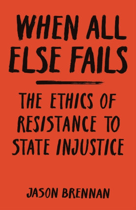 When All Else Fails  The Ethics of Resistance to