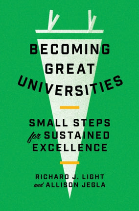 Becoming Great Universities: Small Steps for Sustained Excellence