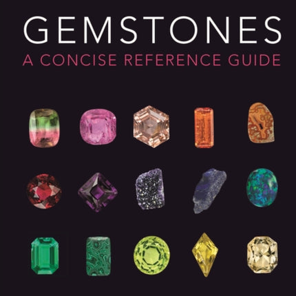 Gemstones: A Concise Reference Guide