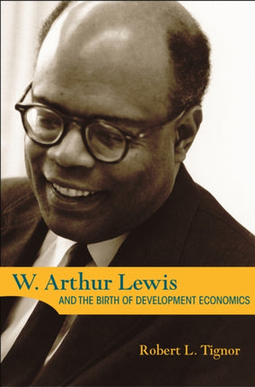 W. Arthur Lewis and the Birth of Development Economics