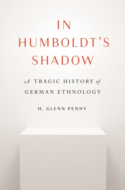 In Humboldts Shadow  A Tragic History of German