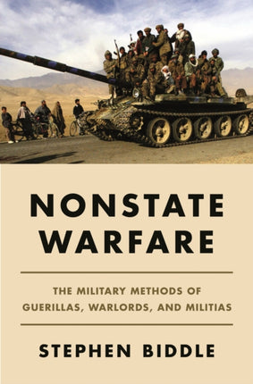 Nonstate Warfare: The Military Methods of Guerillas, Warlords, and Militias