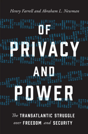 Of Privacy and Power: The Transatlantic Struggle over Freedom and Security