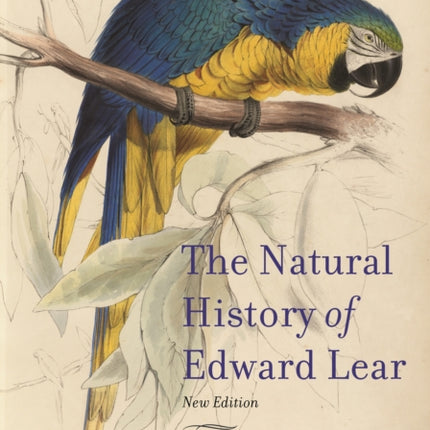 The Natural History of Edward Lear, New Edition