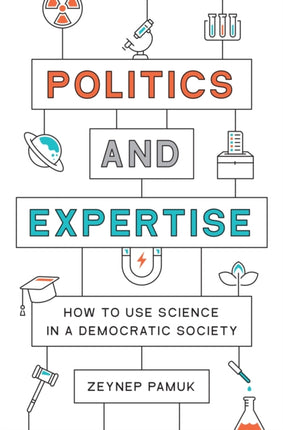 Politics and Expertise: How to Use Science in a Democratic Society