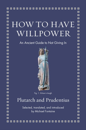 How to Have Willpower  An Ancient Guide to Not