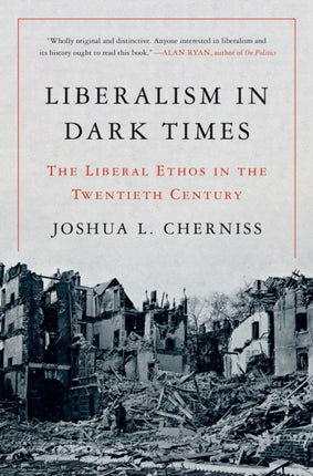 Liberalism in Dark Times  The Liberal Ethos in