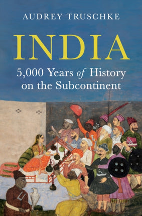 India  5000 Years of History on the Subcontinent