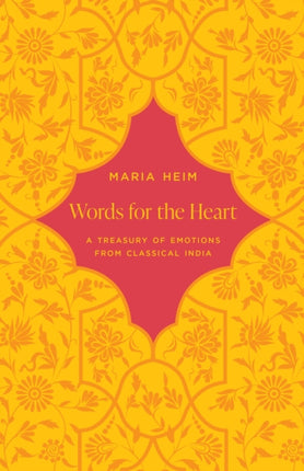 Words for the Heart  A Treasury of Emotions from Classical India