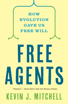 Free Agents  How Evolution Gave Us Free Will