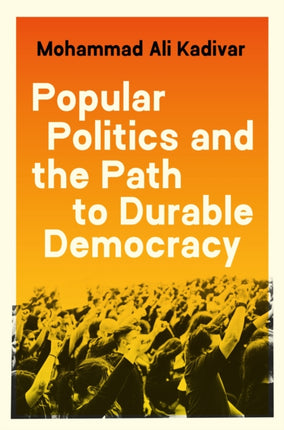 Popular Politics and the Path to Durable