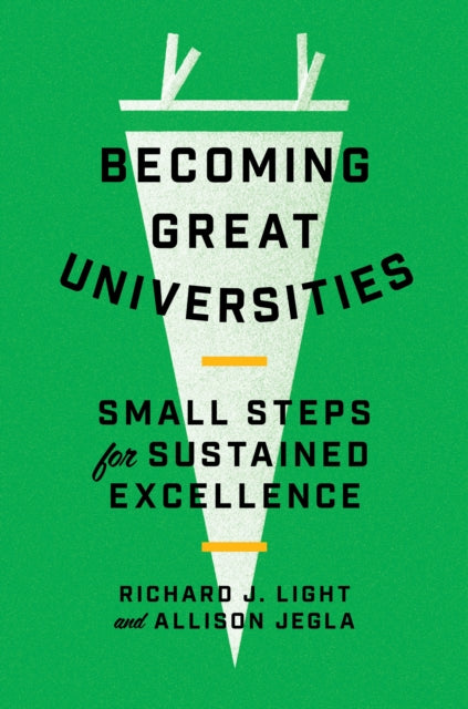 Becoming Great Universities  Small Steps for Sustained Excellence