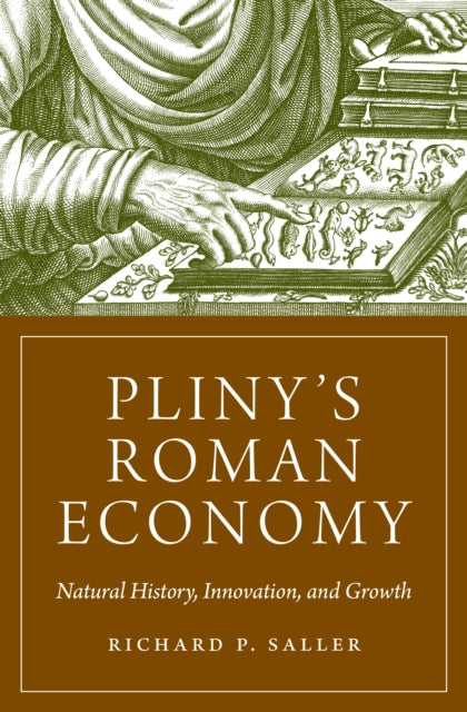 Pliny's Roman Economy: Natural History, Innovation, and Growth