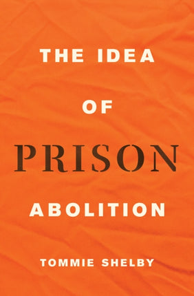 The Idea of Prison Abolition