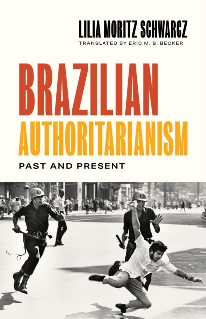 Brazilian Authoritarianism  Past and Present