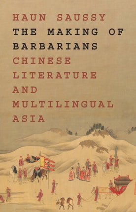 The Making of Barbarians  Chinese Literature and