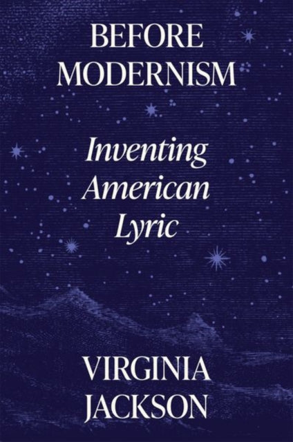 Before Modernism: Inventing American Lyric