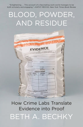 Blood, Powder, and Residue: How Crime Labs Translate Evidence into Proof